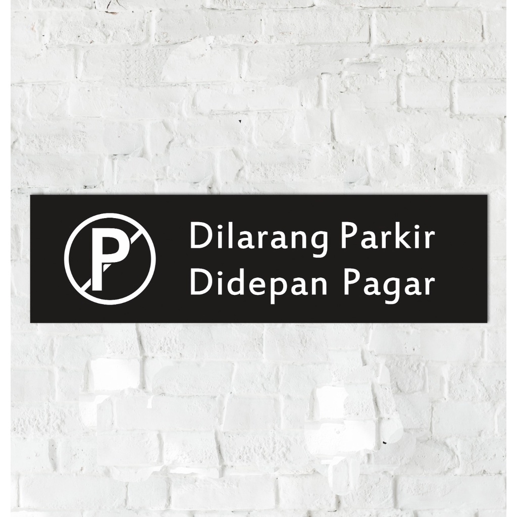 Sign Dilarang Parkir Didepan Pagar Akrilik | Sign Dilarang Parkir Dekorasi Rumah