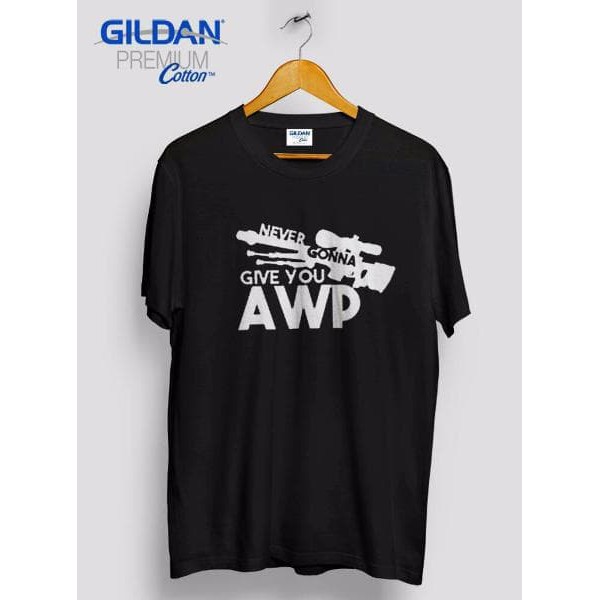 KAOS COMBED 30S AWP NEVER GONNA GIVE YOU AWP BAJU TSHIRT