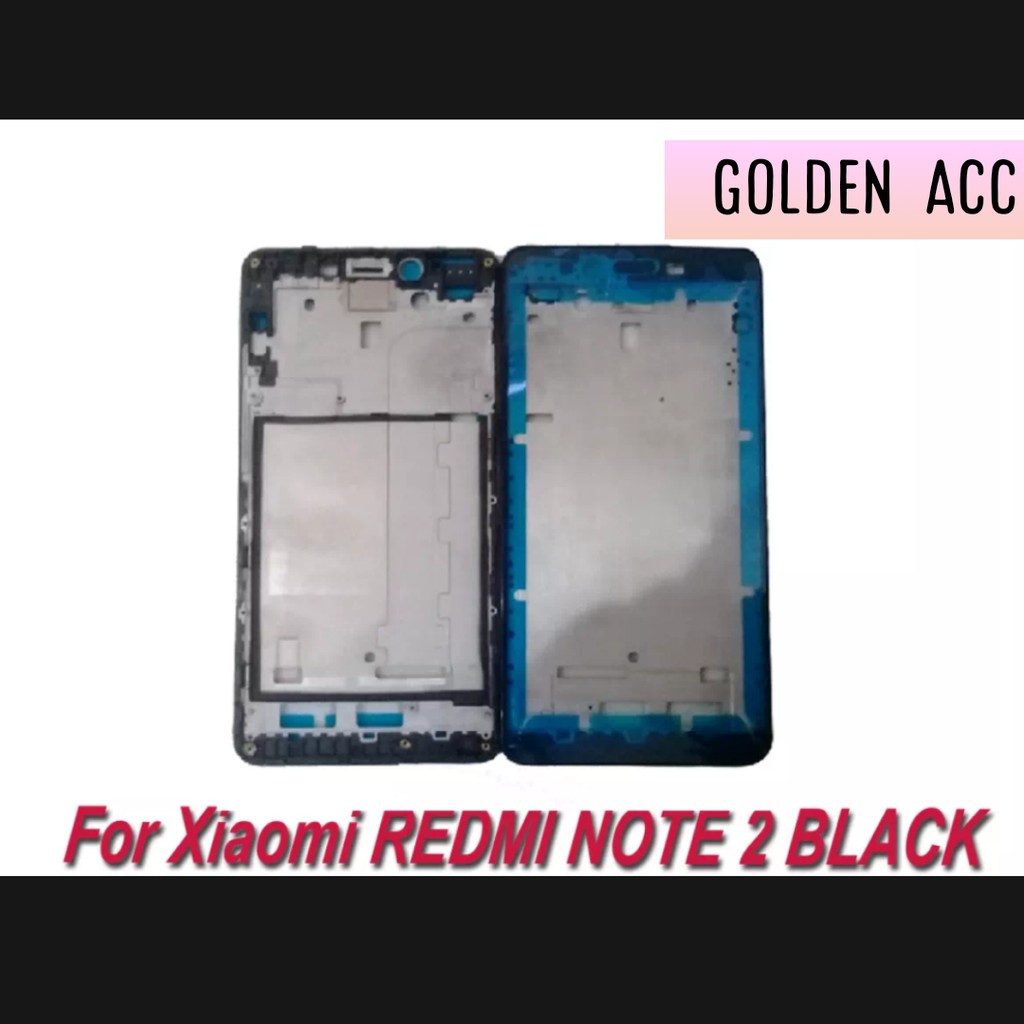 BEZZEL BEZEL FOR XIAOMI REDMI NOTE 2 TATAKAN LCD TULANG BELAKANG HP FRAME / BISA BAYAR DITEMPAT COD