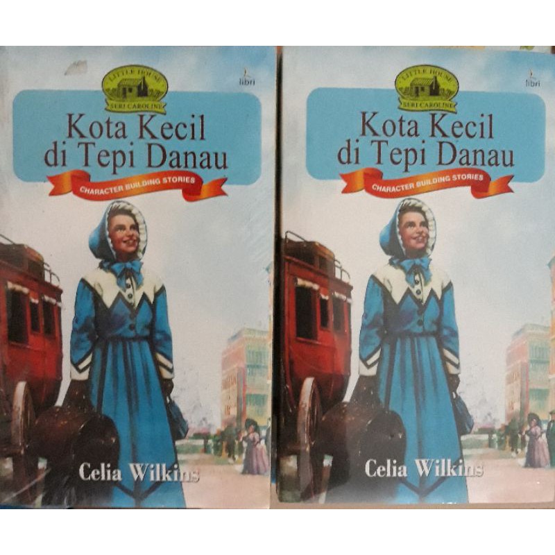 Novel Kota Kecil di Tepi Danau (new) Little House On The Prairie Rumah Kecil Seri Caroline Laura Ing