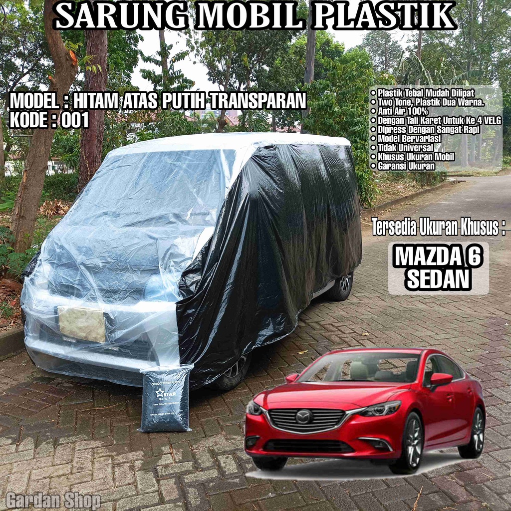 Sarung Mobil Plastik MAZDA 6 SEDAN Hitam Atas Putih Transparan Full Anti Air