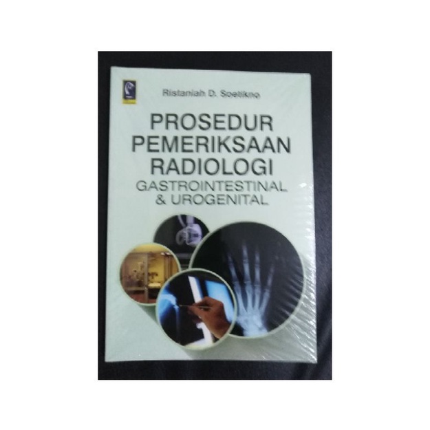 

PROSEDUR PEMERIKSAAN RADIOLOGI GASTROINTESTINAL & UROGENITAL RISTANIAH D. SOETIKNO