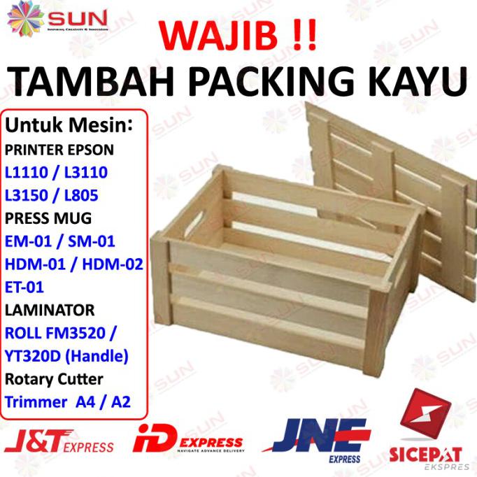 

Tambahan Packing Kayu Printer / Press Mug / Laminator / Rotary Cutter (Bisa Cod)