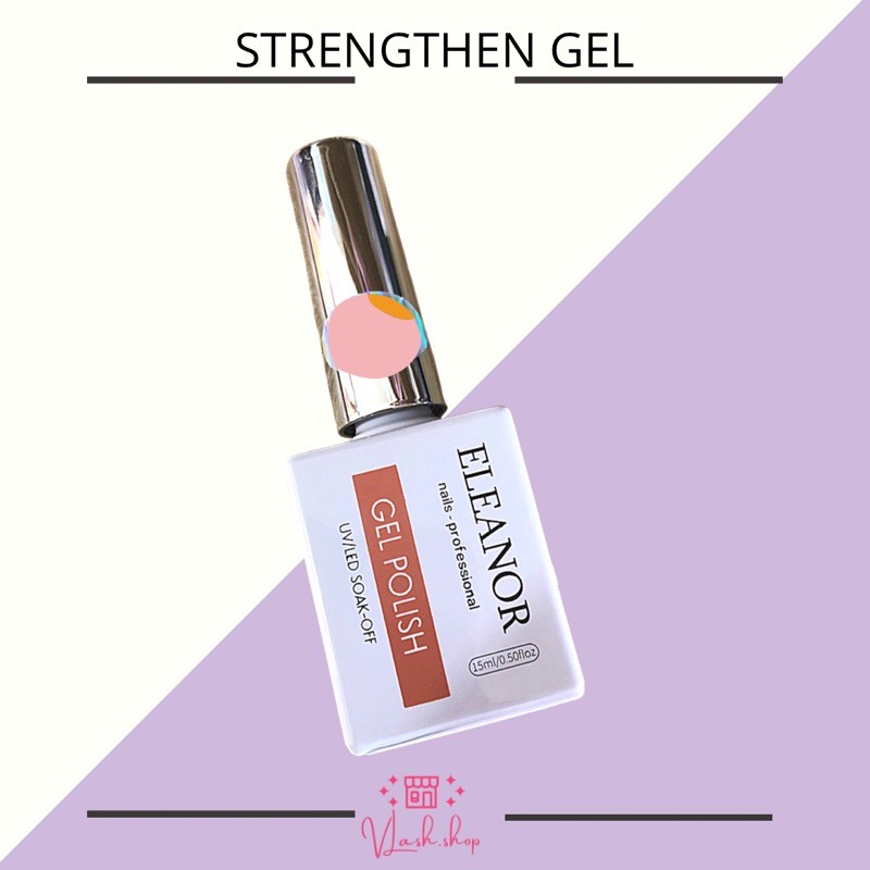 ELEANOR STRENGTHEN GEL 15 ml - PENGUAT KUTEK GEL - Ph Bond