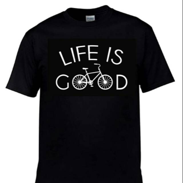Kaos distro Life Is Good sepeda
