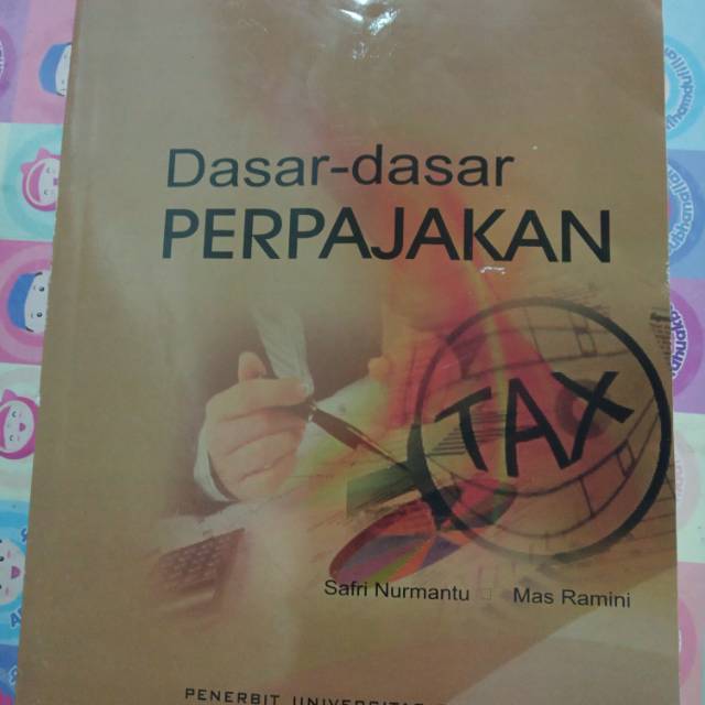 

DASAR-DASAR PERPAJAKAN BY SAFRI NURMANTU DKK