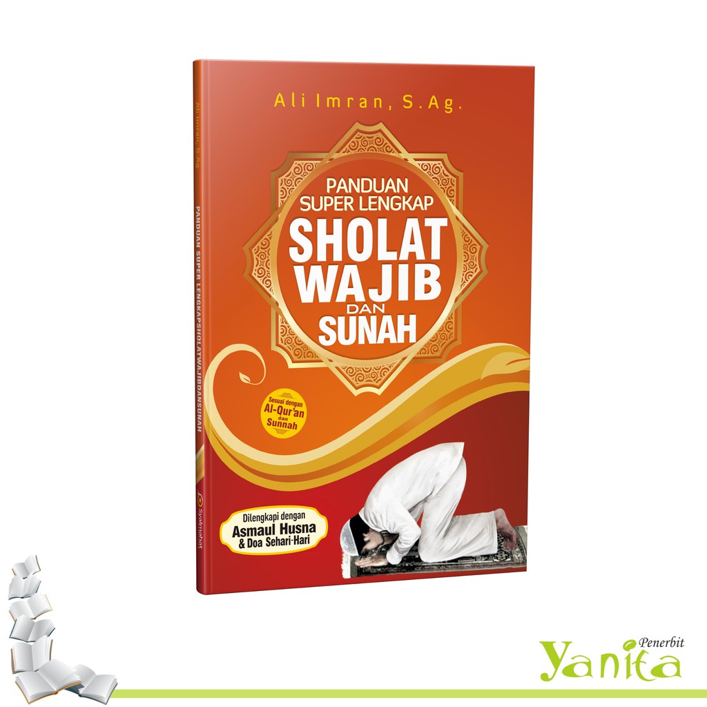 Buku Tuntunan Sholat Panduan Super Lengkap Sholat Wajib Dan Sunnah