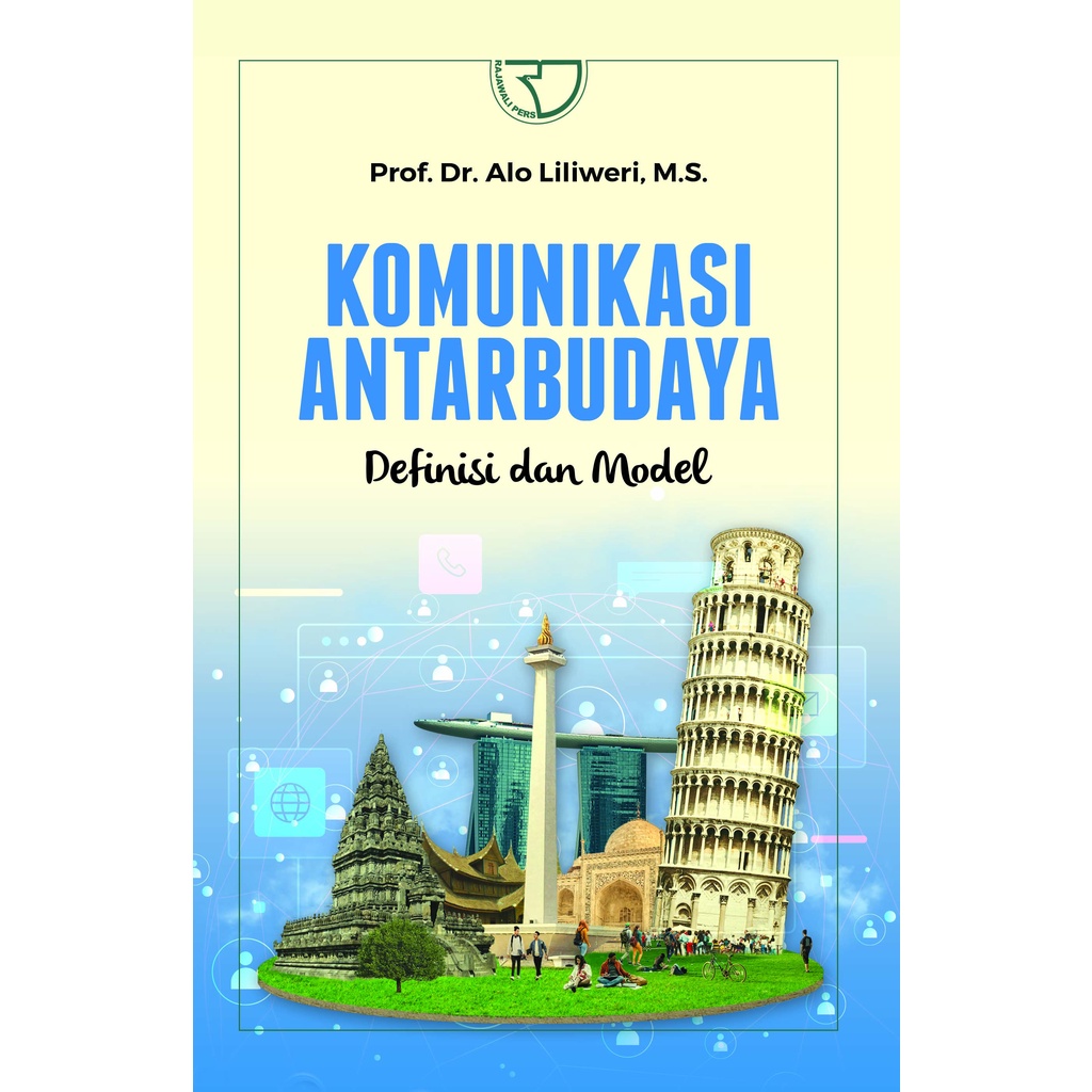 

Buku Komunikasi Antarbudaya: Definisi dan Model By Alo Liliweri