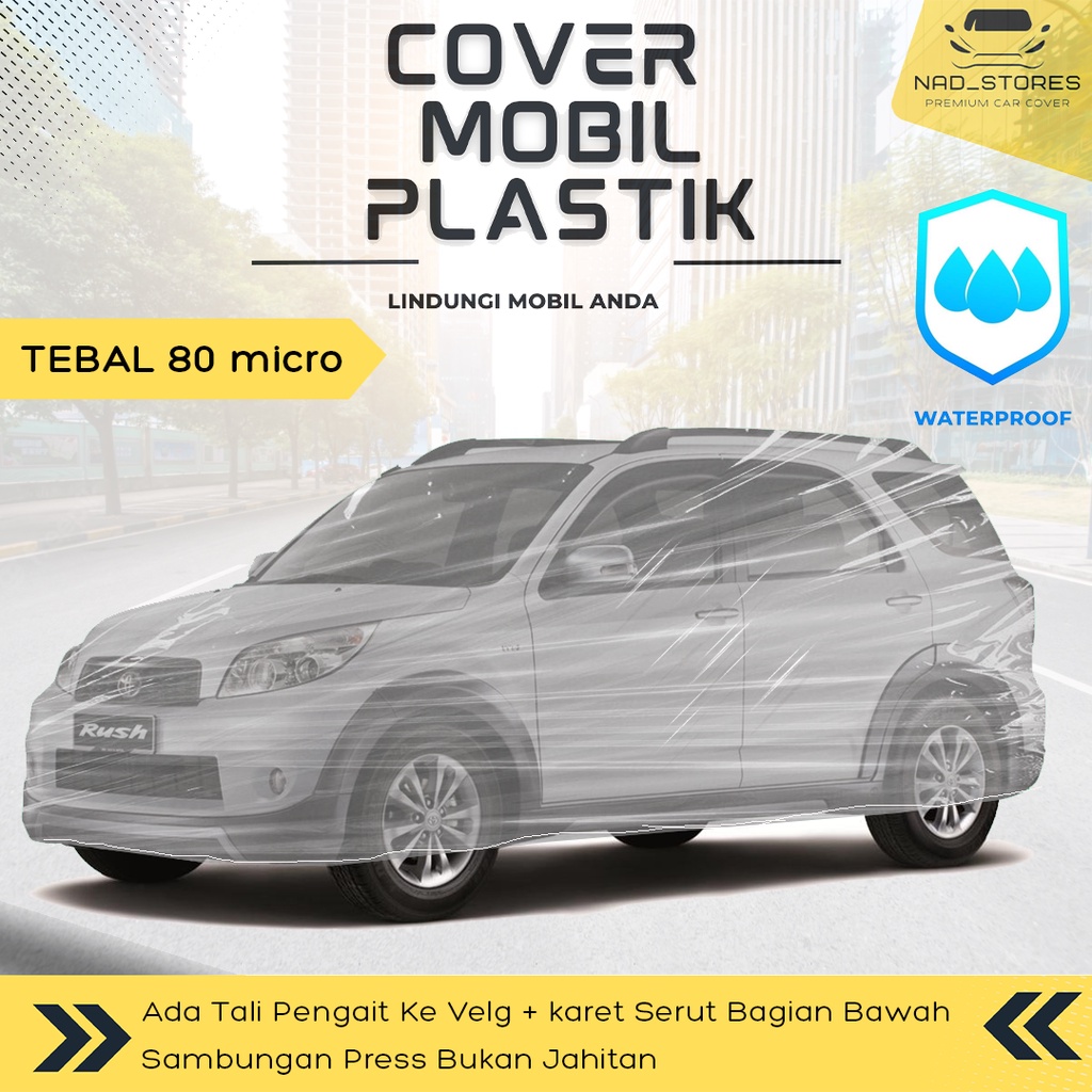 Sarung Mobil Rush Plastik Body Cover Mobil Rush Lama terios konde Transparan Bening