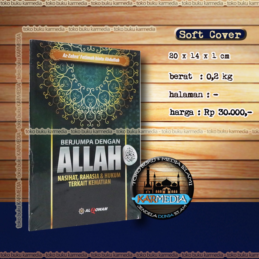 Berjumpa Dengan Allah - Nasihat Rahasia & Hukum Terkait Kematian - Penerbit Al-Qowam - Karmedia