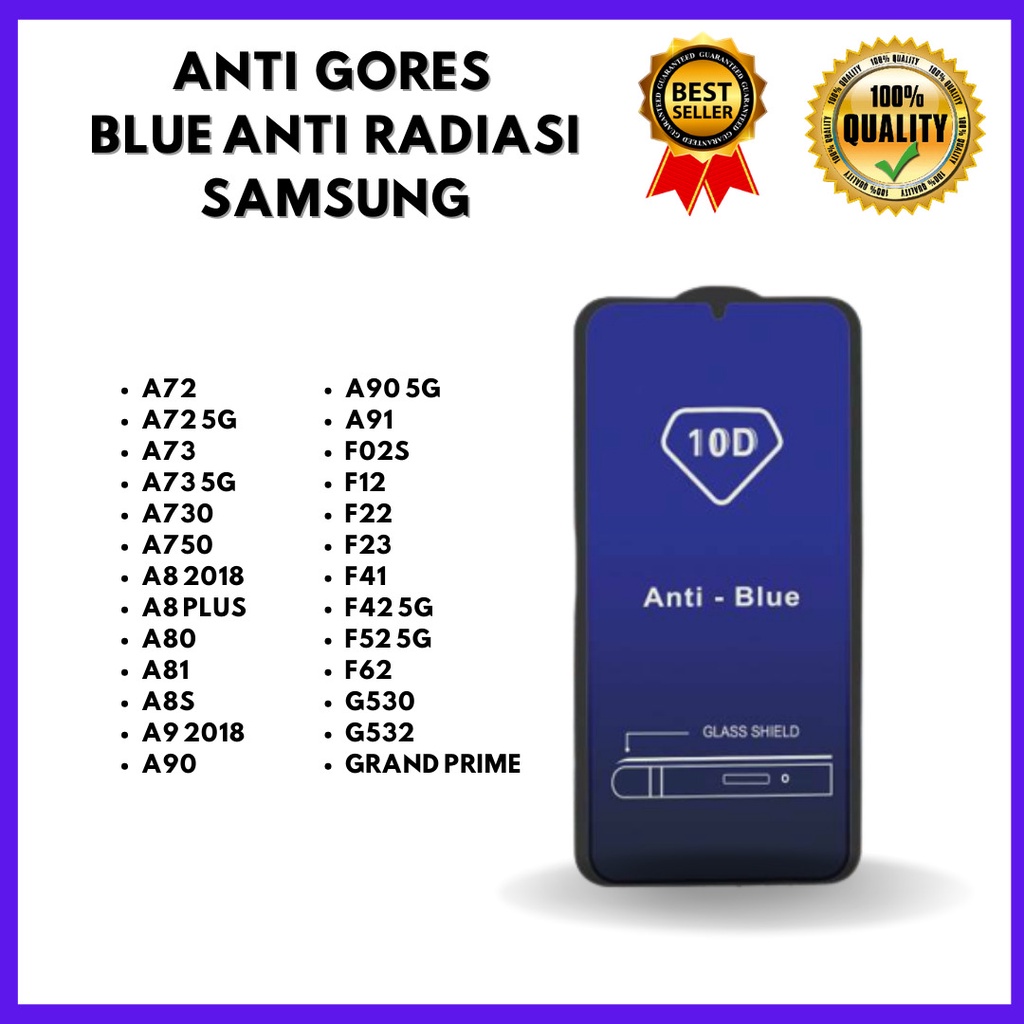 TG ANTI BLUE / ANTI RADIASI - SAMSUNG A72-A72 5G-A73 -A73 5G-A730-A750-A8 2018-A8 PLUS-A80-A81-A8S-A9 2018-A90-A90 5G-A91-F02S-F12-F22-F23-F41-F42 5G-F52 5G-F62-G530-G532-GRAND PRIME