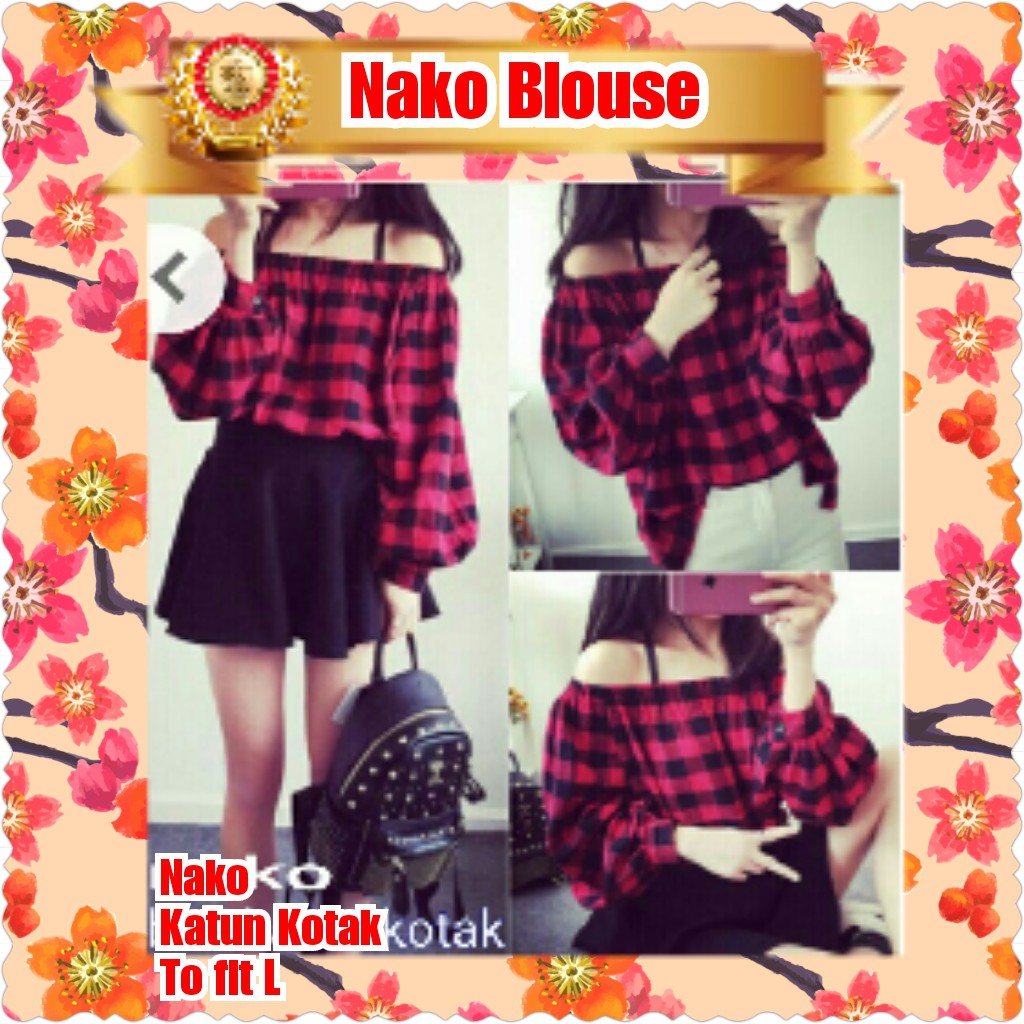 NAKO BLOUSE / TERBARU / TERPOPULER / TERLARIS/ TERPOPULER / TERMURAH / KONDANGAN