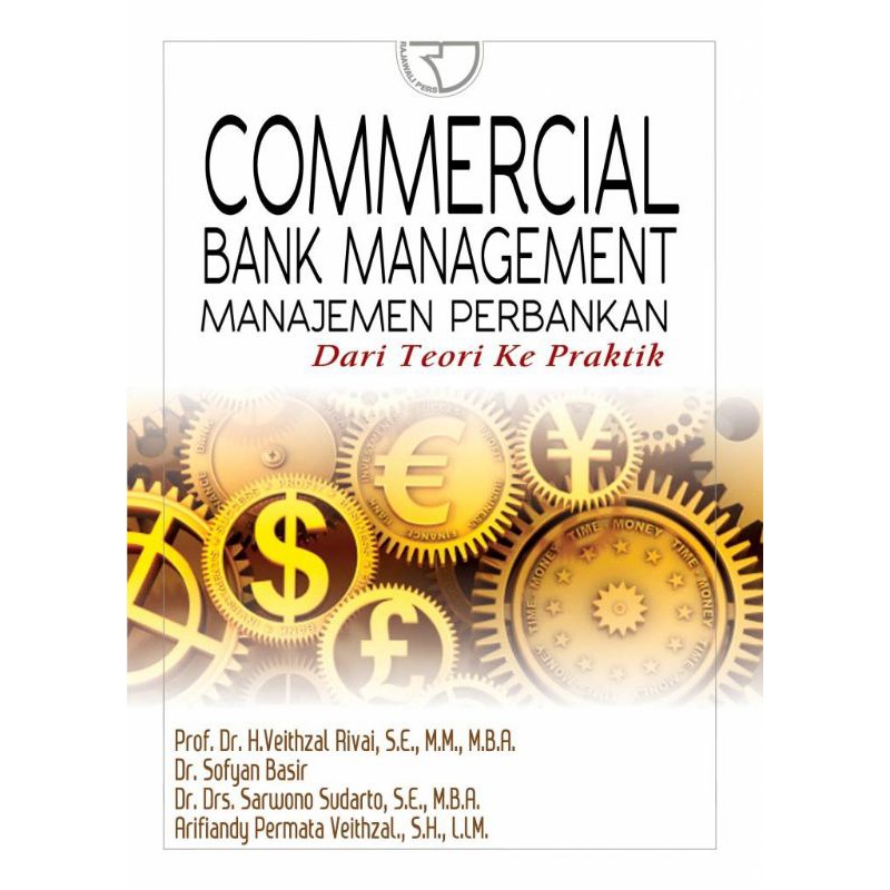 

Buku Commercial Bank Management Manajemen Perbankan Pengarang Veithzal Rivai