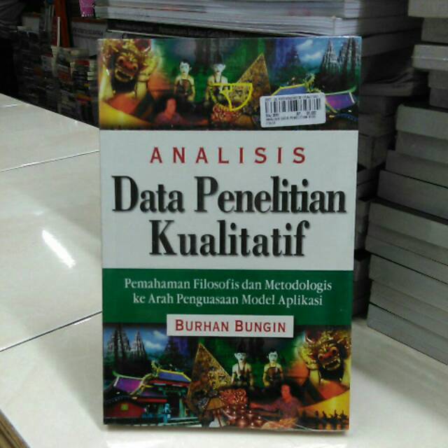 

Buku analisis data penelitian kualitatif pemahaman filosofi dan metodologis ke arah penguasaan