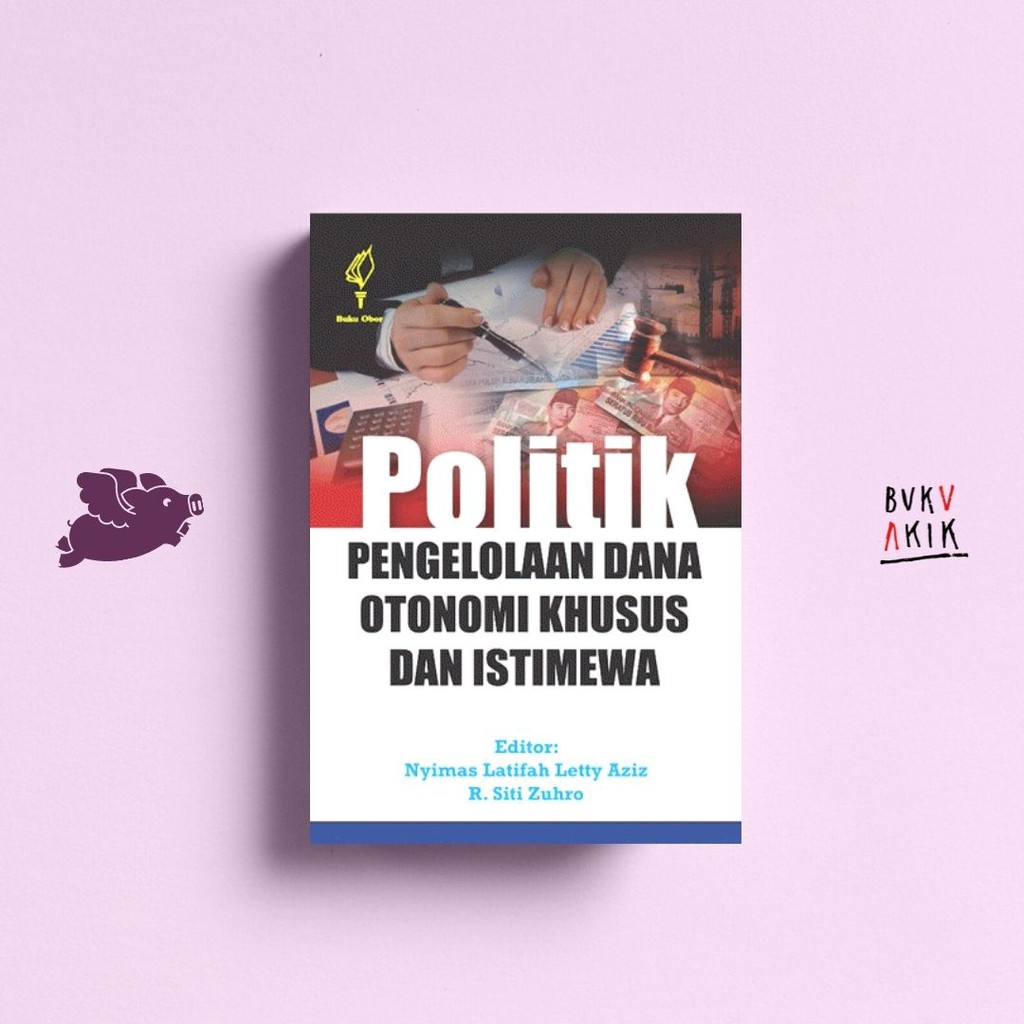 Politik Pengelolaan Dana Otonomi Khusus dan Istimewa