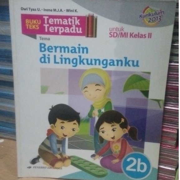 BUKU TEKS TEMATIK TERPADU BERMAIN DI LINGKUNGANKU 2B