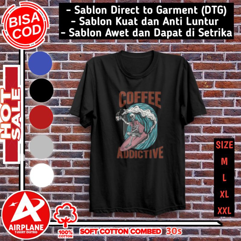 KAOS DISTRO PECINTA KOPI PRIA T SHIRT KAOS OBLONG PRIA KAOS COWOK COFFEE ADDICTIVE A451