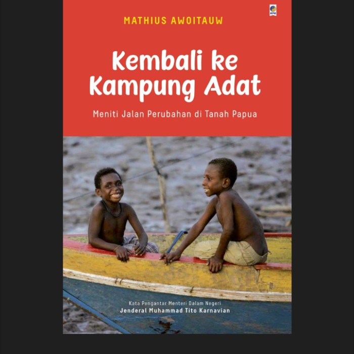 

PROMO!!! BUKU, KEMBALI KE KAMPUNG ADAT: MENITI JALAN PERUBAHAN DI TANAH PAPUA TERLARIS