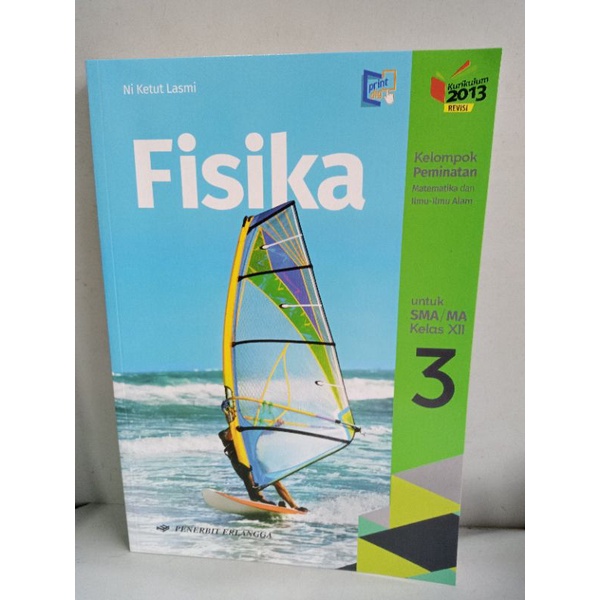 Fisika 3 untuk SMA kelas XII kelompok peminatan IPA Erlangga.