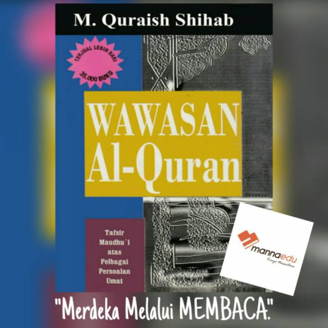Wawasan Alquran Tafsir Maudhu'i Tematik atas Pelbagai Persoalan Umat M. Quraish Shihab MANNAEDU Hati