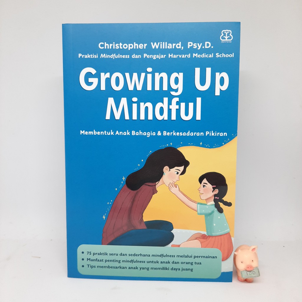 GROWING UP MINDFUL :Membentuk Anak Bahagia &amp; Berkesadaran Pikiran - Christoper Willard