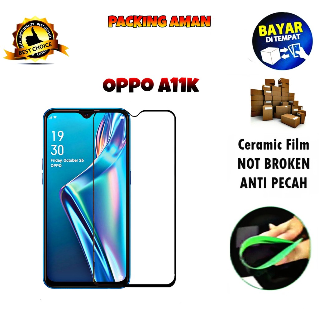 Tempered Glass Ceramic Film Anti Gores Keramik for Oppo A11K [Full Cover Full Screen]