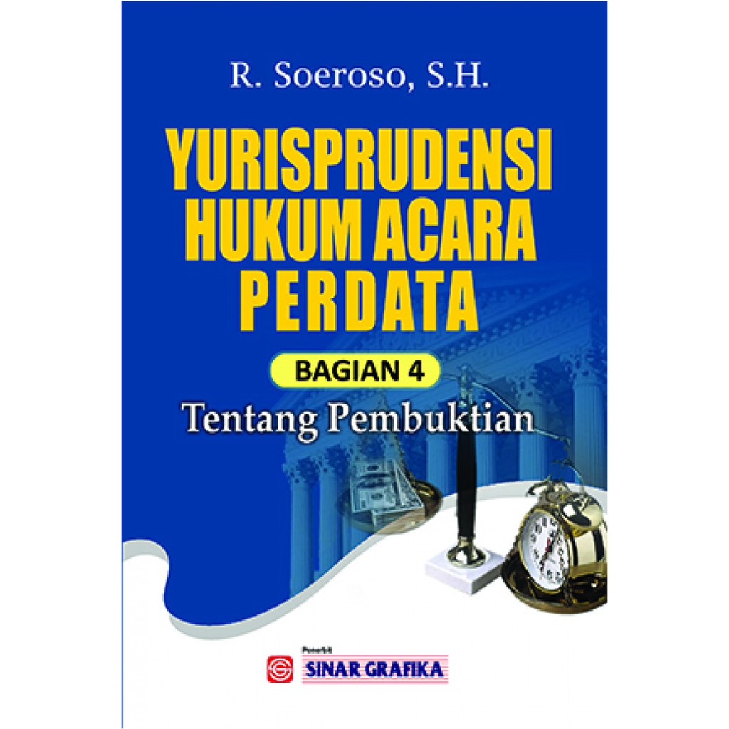 

Buku Yurisprudensi Hukum Acara Perdata Bagian 4 tentang Pembuktian R. Soeroso, S.H.