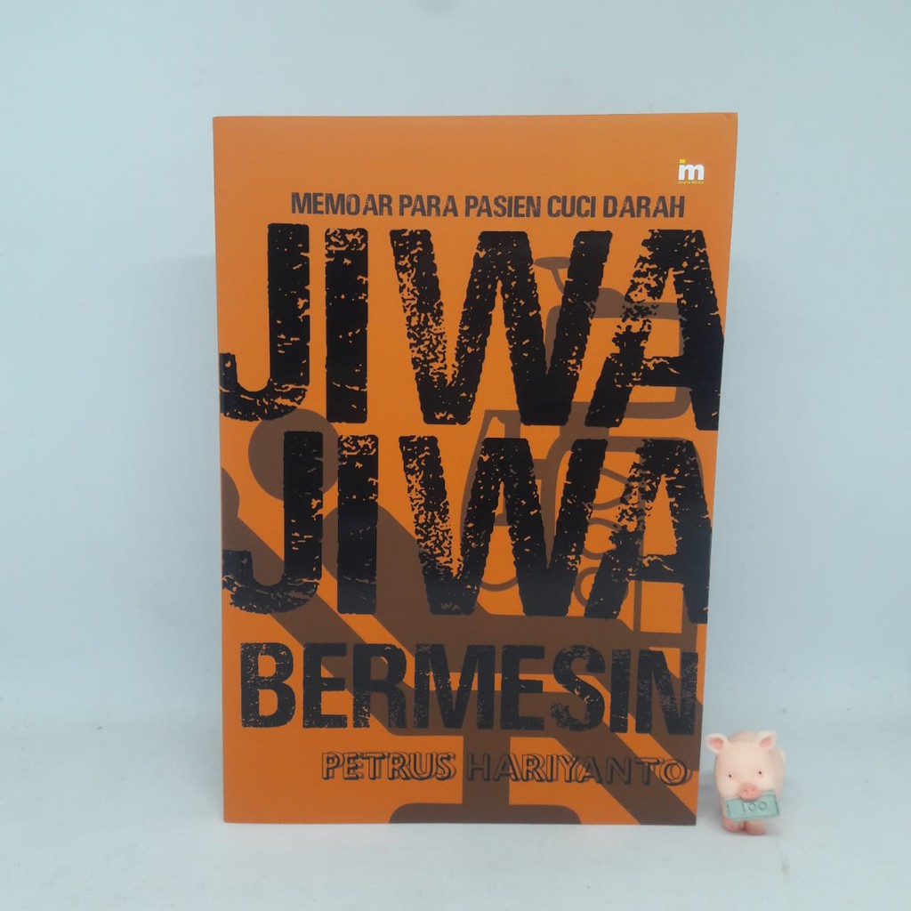 MEMOAR PARA PASIEN CUCI DARAH: JIWA-JIWA BERMESIN - PETRUS HARIYANTO