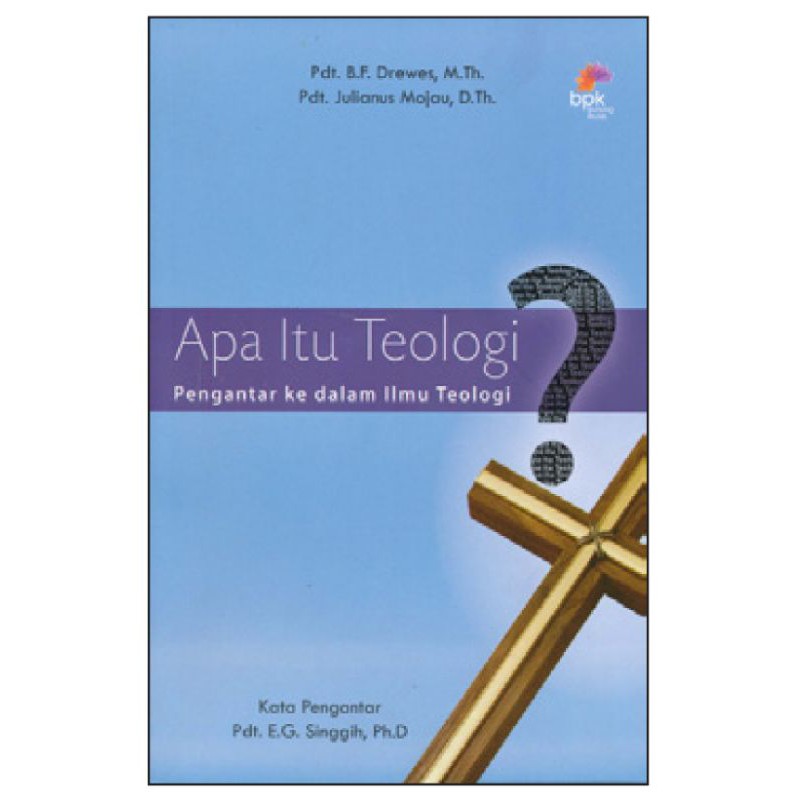 APA ITU TEOLOGI?; B.F. Drewes & J. Mojau; BPK Gunung Mulia