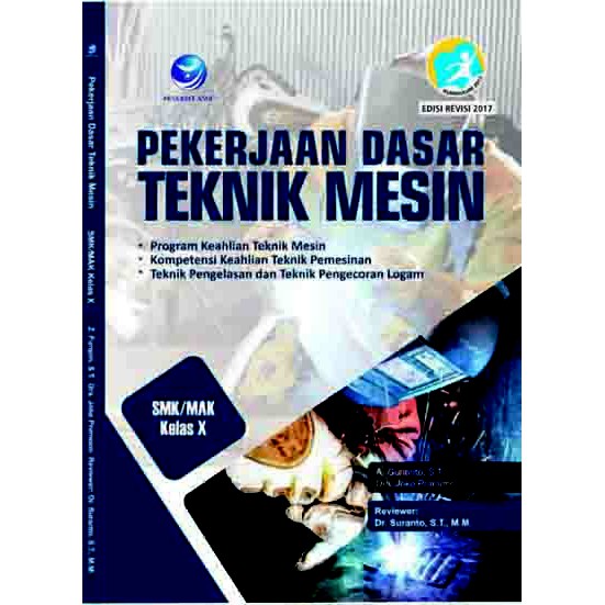 Pekerjaan Dasar Teknik Mesin, Teknik Pengelasan dan Pengecoran Logam SMK/MAK KELAS X