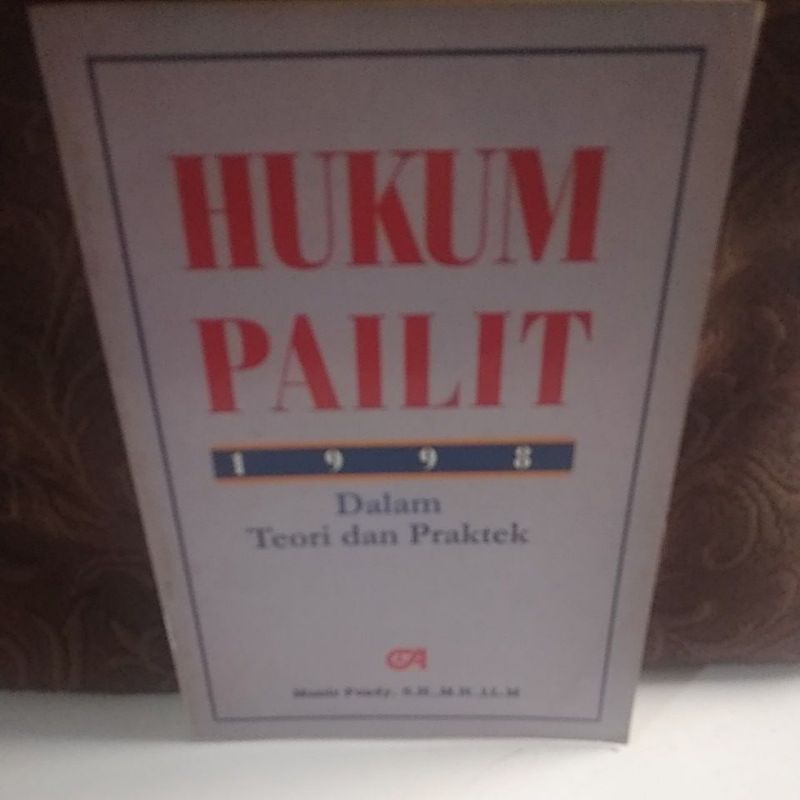 HUKUM PAILIT 1998 Dalam Teori dan Praktek