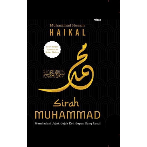 SIRAH MUHAMMAD Meneladani Jejak-Jejak Kehidupan Sang Rasul