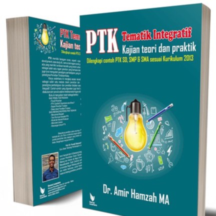 PTK Tematik Integratif Kajian Teori dan Praktik dilengkapi Contoh PTK SD SMP SMA Kurikulum 2013 - Am