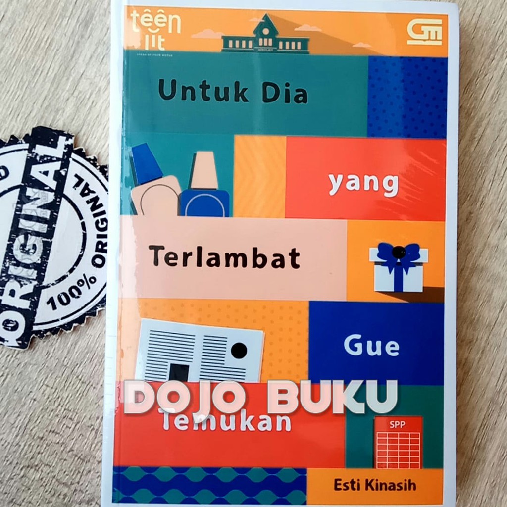 Teen Lit : Untuk Dia Yang Terlambat Gue Temukan by Esti Kinasih