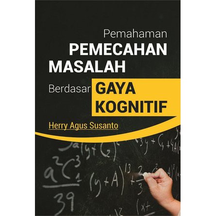 

Pemahaman Pemecahan Masalah Berdasar Gaya Kognitif
