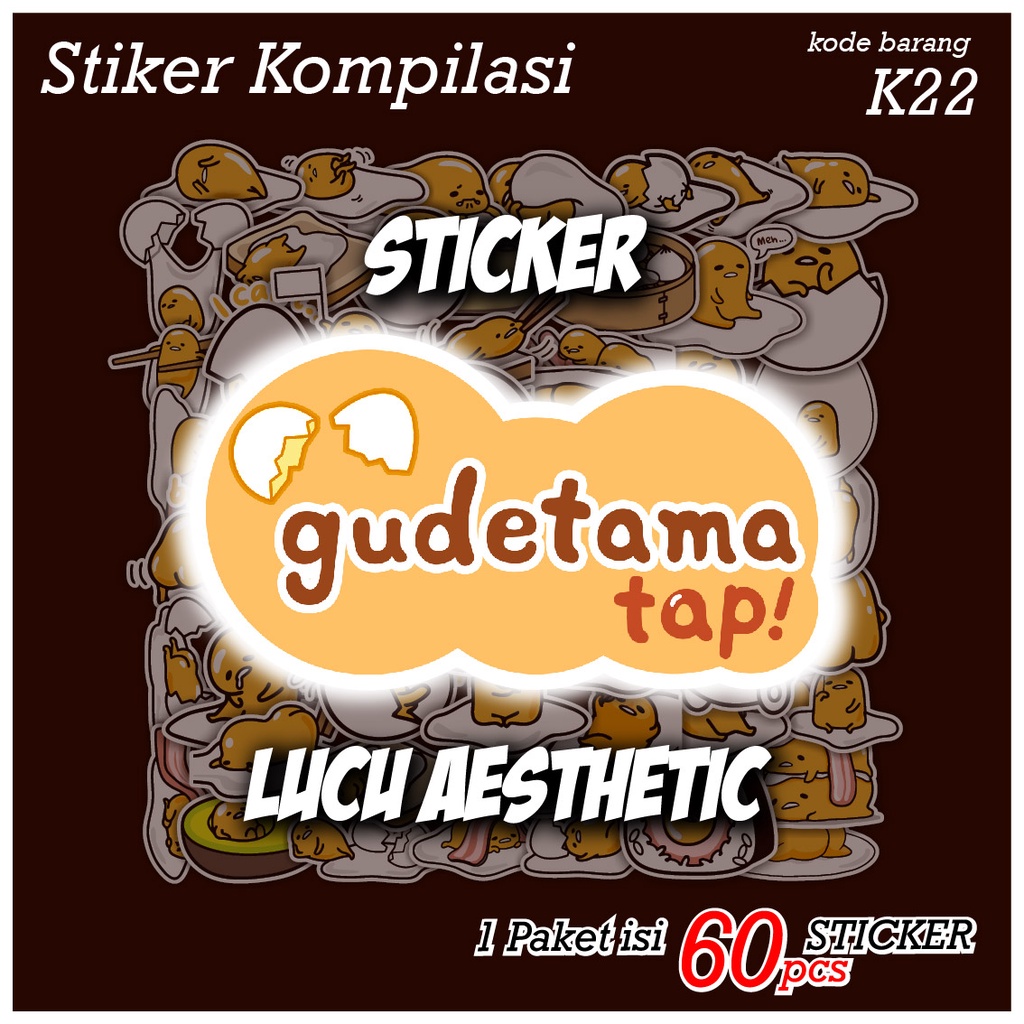 60 PCS STICKER GUDETAMA SERIES LAZY EGG TELUR CUTE LUCU AESTHETIC - STIKER ANTI AIR UNTUK CASE TUMBLER LAPTOP KOPER HP SCRAPBOOK - K22