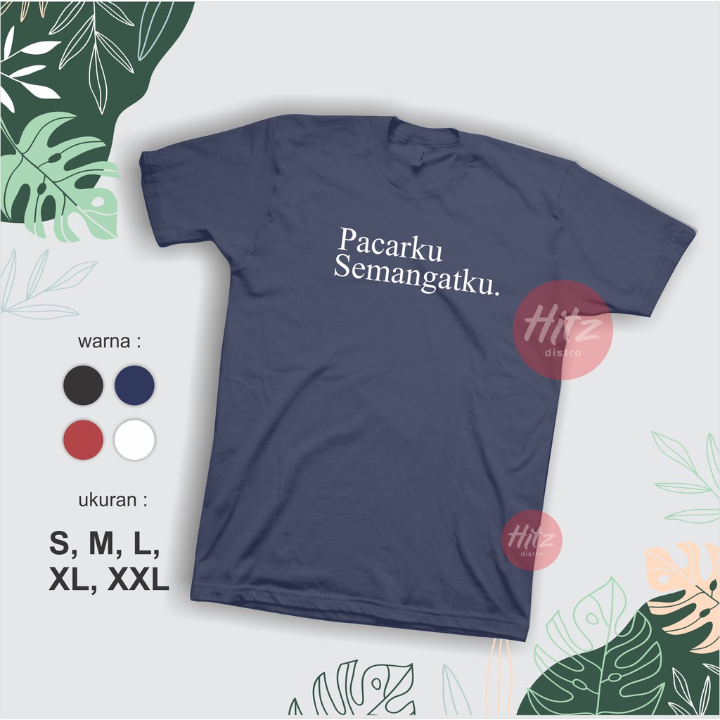 KAOS PACARKU SEMANGATKU