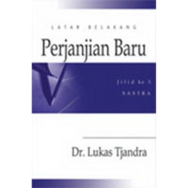 Buku Latar Belakang Perjanjian Baru 3 - Dr. Lukas Tjandra