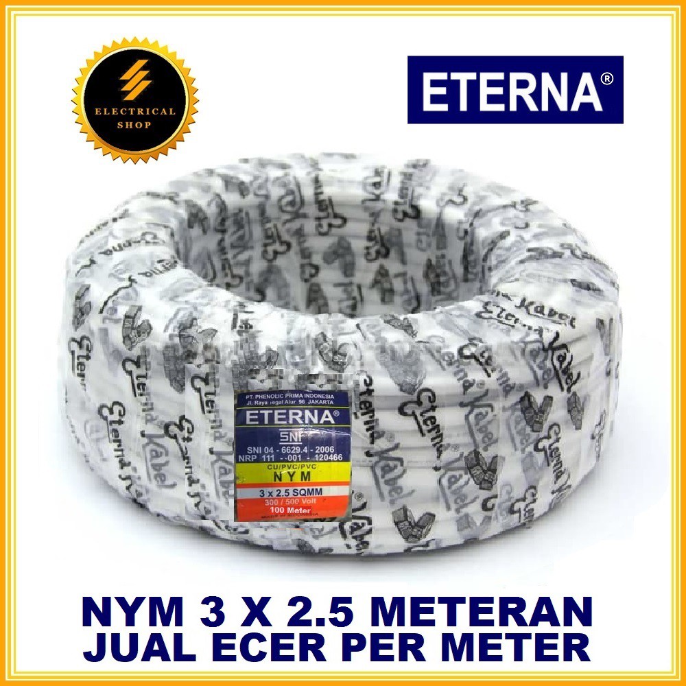 ETERNA KABEL NYM 3X2.5 PER METER - GROSIR - SNI LMK ORIGINAL ORI - 3X2,5 - 3 X 2.5 2,5 MM - METERAN