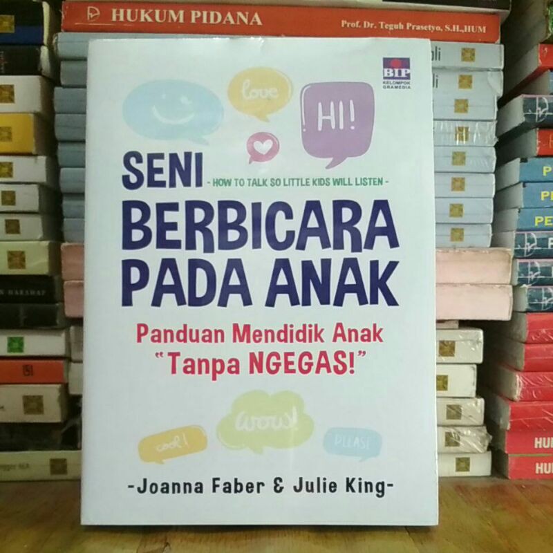 Seni Berbicara Pada Anak - Panduan Mendidik Anak Tanpa Ngegas