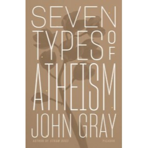 Seven Types of Atheism - 9781250234780