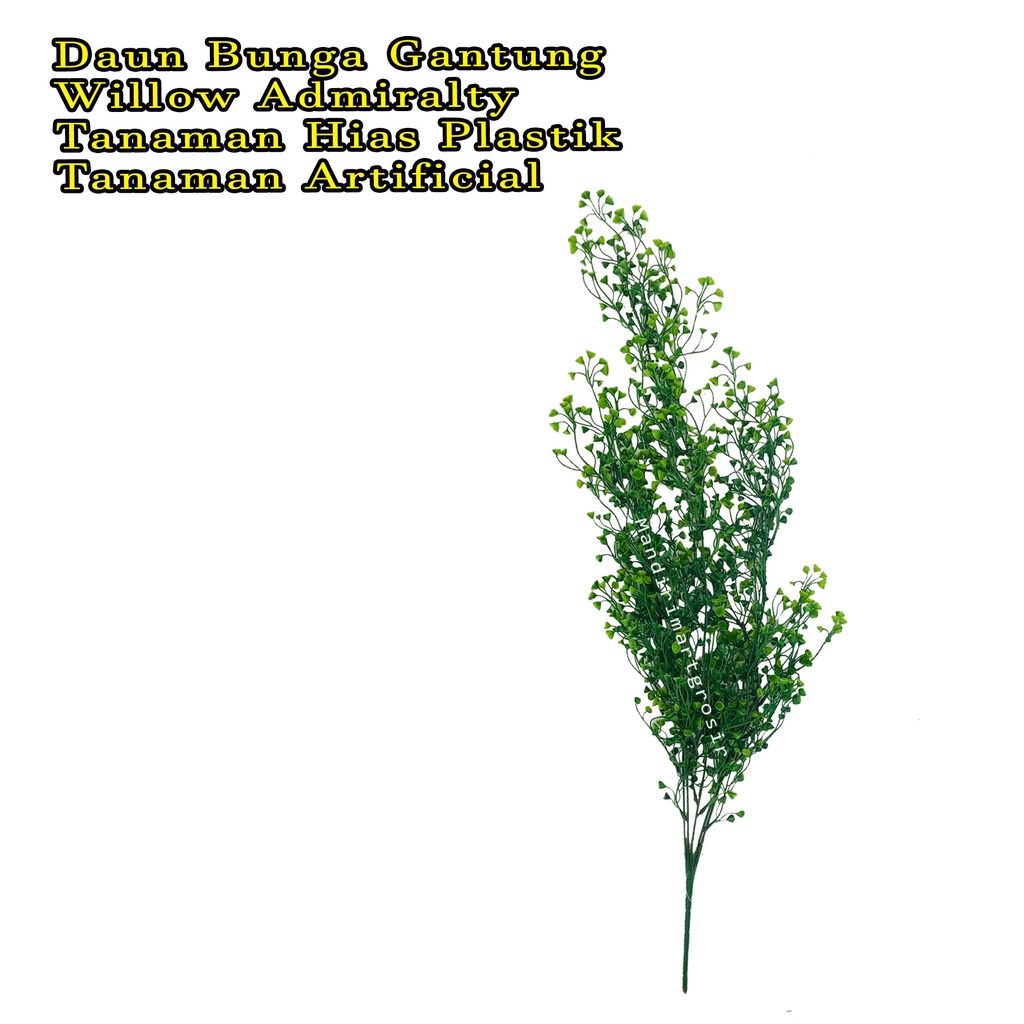 Daun Bunga Gantung * WILLOW ADMIRALTY * Tanaman Hias Plastik Artificial