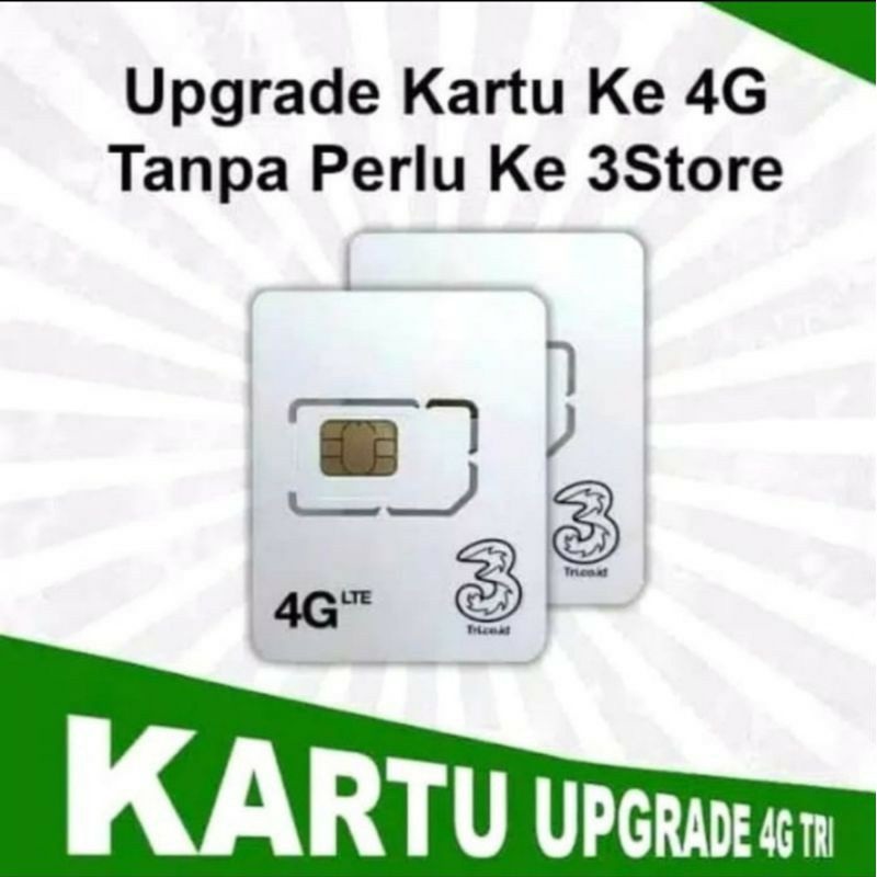 KARTU UPGRADE TRI 3G KE 4G TANPA HARUS KE TRE STORE