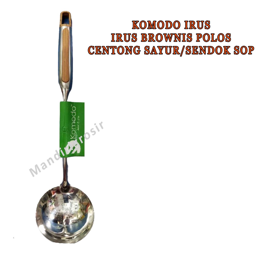 Centong Irus Brownis * Komodo * Centong Sayur Motif Kayu * Sendok Sup Stainless