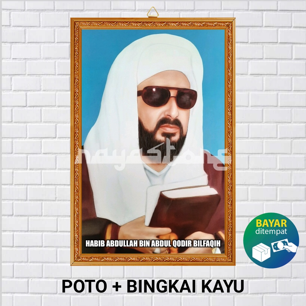 POSTER POTO + BINGKAI HABIB ABDULLAH BIN ABDUL QODIR BILFAQIH / POSTER HABIB ABDULLAH BIN ABDUL QODI