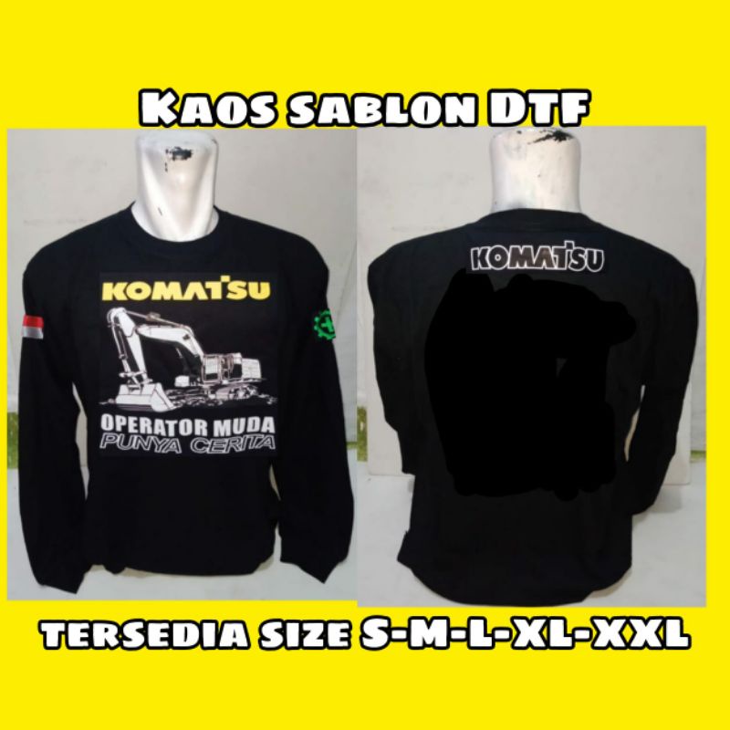 Kaos sablon operator muda punya cerita Komatsu/ kaos excavator alat berat