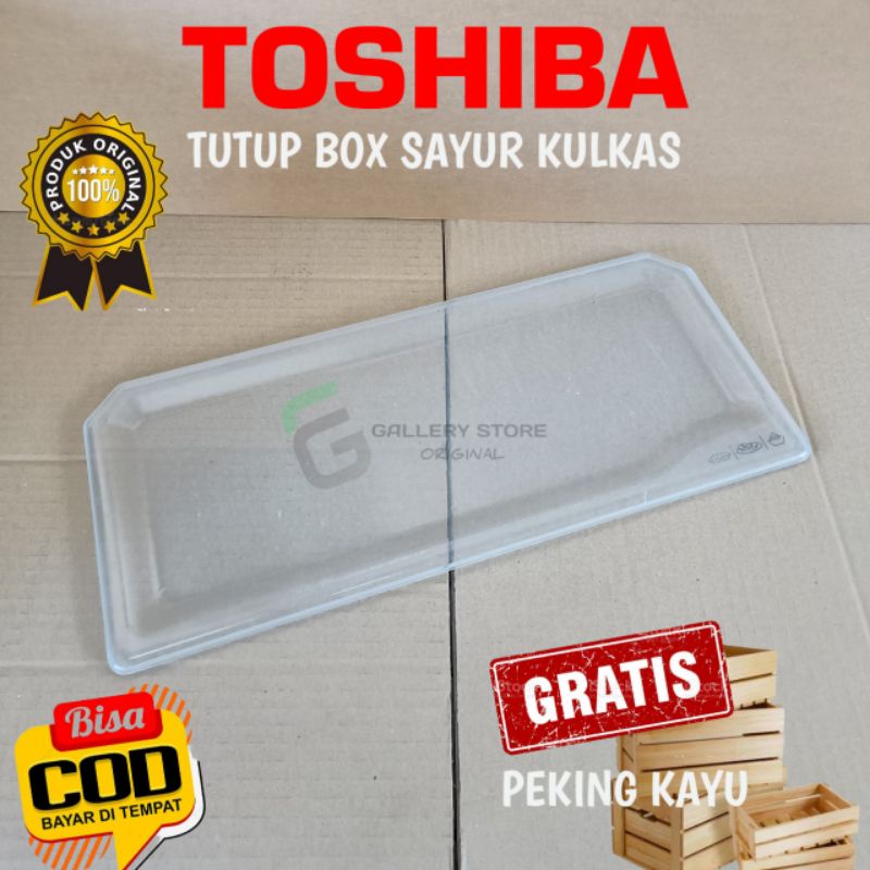 RAK TUTUP BOX SAYUR DAN BUAH KULKAS TOSHIBA GLACIO ORIGINAL