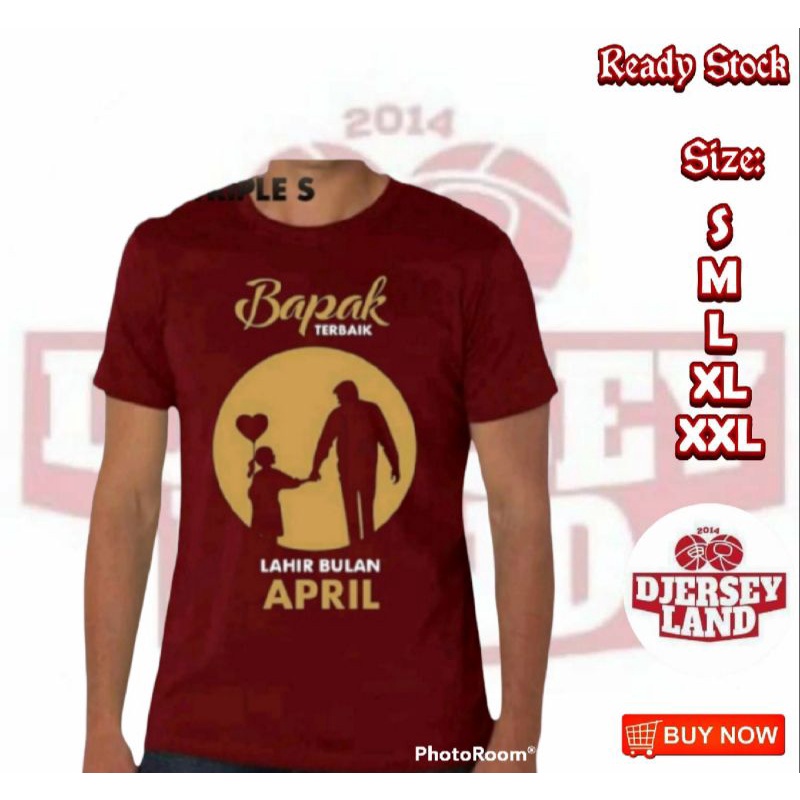 KAOS DISTRO BAPAK TERBAIK APRIL - KAOS KELAHIRAN PRIA