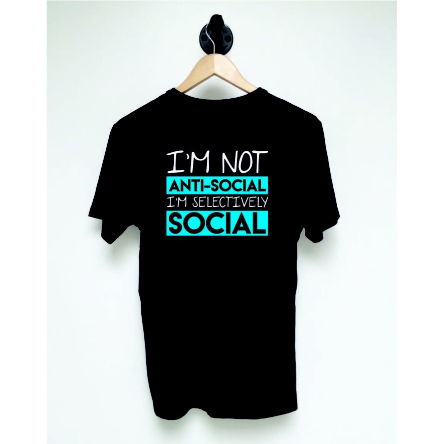 Kaos Tshirt Baju Combed 30S Im Not Anti Social