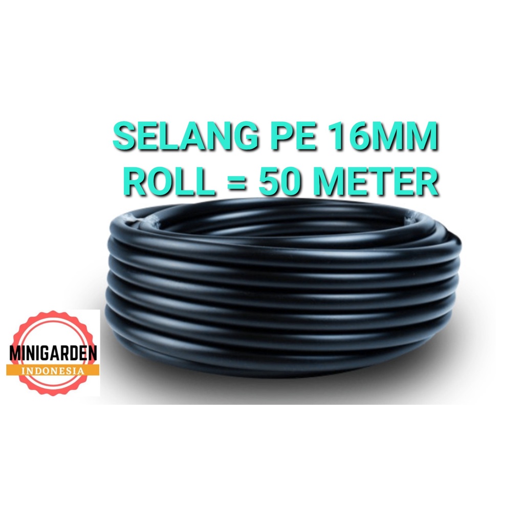 SELANG PE 16MM ROLL 50 METER selang air hidroponik fertigasi 13 x 16 mm selang hitam